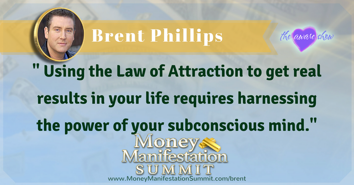 Brent Phillips Quote Law of Attraction for Making Money